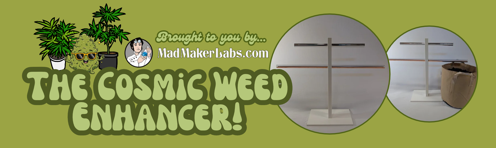 Cosmic Weed Enhancer by MadMaker Labs LLC Banner 1 (2)